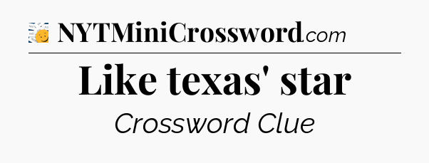 Like texas' star - 7 Little Words