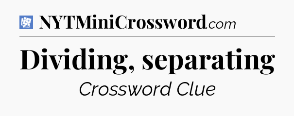 Dividing, separating Puzzle Page Crossword Clue