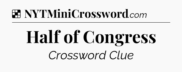 Solution: Half of Congress - NYT Crossword