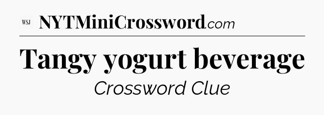 Tangy yogurt beverage - WSJ Crossword