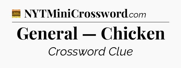 General — Chicken - Eugene Sheffer Crossword