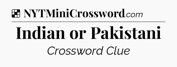 Solution: Indian or Pakistani - NYT Crossword