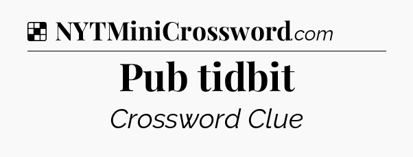 Solution: Pub tidbit - NYT Crossword
