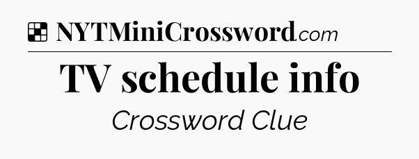 Solution: TV schedule info - NYT Crossword