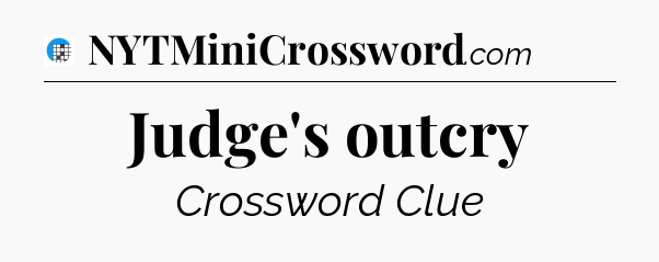 Judge's outcry Crossword Clue