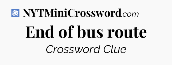 End of bus route Puzzle Page Crossword Clue