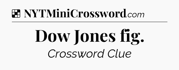 Solution: Dow Jones fig - NYT Crossword