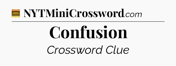 Confusion - Eugene Sheffer Crossword