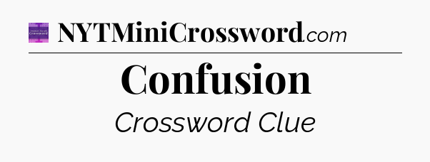 Confusion - Thomas Joseph Crossword