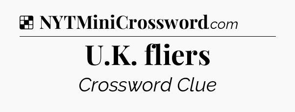 Solution: U.K. fliers - NYT Crossword