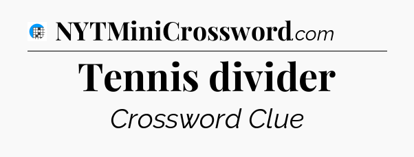 Tennis divider Crossword Clue