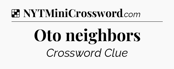 Solution: Oto neighbors - NYT Crossword