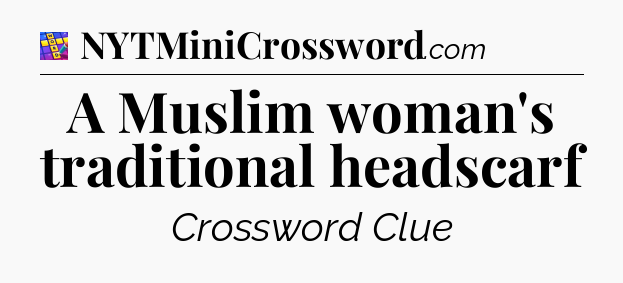 A Muslim woman's traditional headscarf Codycross
