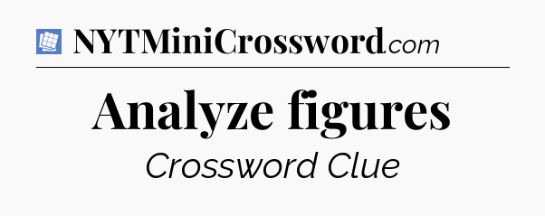 Analyze figures Puzzle Page Crossword Clue