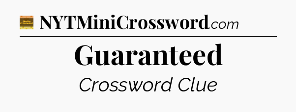 Guaranteed - Eugene Sheffer Crossword