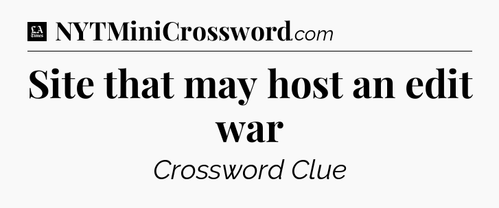 Site that may host an edit war - LA Times Crossword