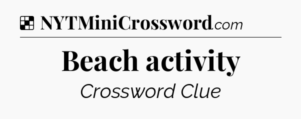 Solution: Beach activity - NYT Crossword