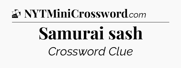 Samurai sash - Daily Themed Classic Crossword