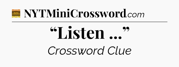 “Listen ...” - Eugene Sheffer Crossword