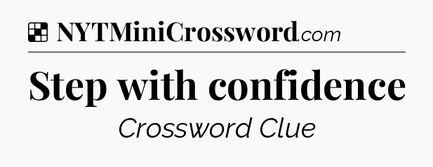 Step with confidence NYT Crossword