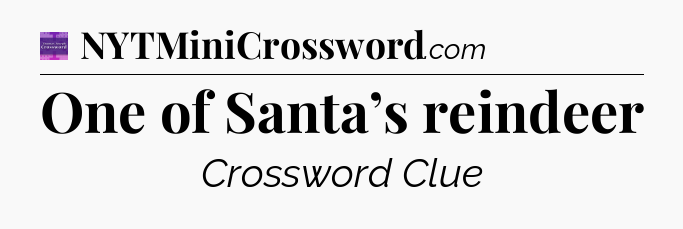One of Santa’s reindeer - Thomas Joseph Crossword
