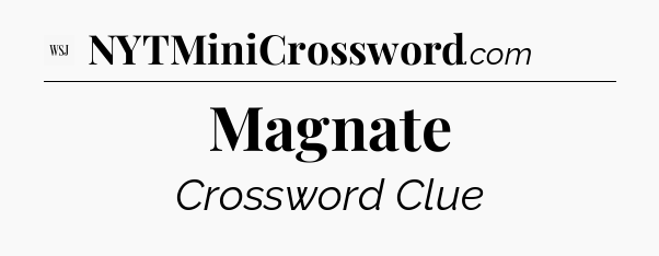 Magnate - WSJ Crossword