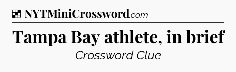 Tampa Bay athlete, in brief NYT Crossword