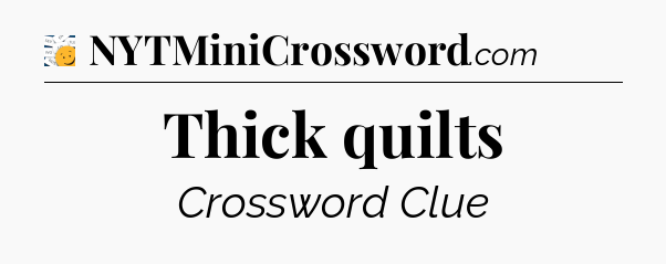 Thick quilts - 7 Little Words