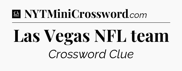 Las Vegas NFL team - LA Times Crossword