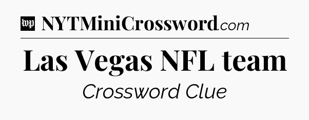 Las Vegas NFL team Crossword Clue