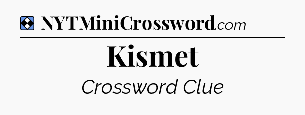Solution: Kismet - NYT Mini Crossword