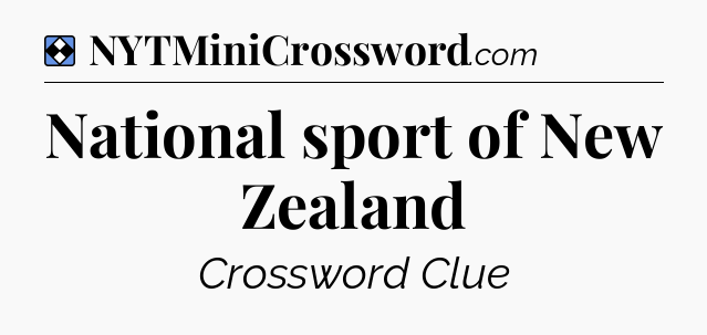 Solution: National sport of New Zealand - NYT Mini Crossword