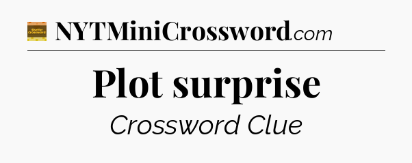 Plot surprise - Eugene Sheffer Crossword