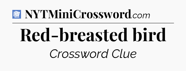 Red-breasted bird Puzzle Page Crossword Clue