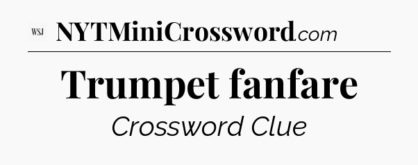 Trumpet fanfare - WSJ Crossword