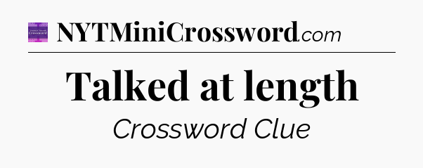 Talked at length - Thomas Joseph Crossword