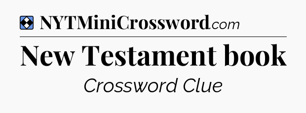 Solution: New Testament book - NYT Mini Crossword