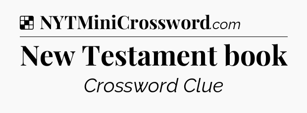 Solution: New Testament book - NYT Crossword