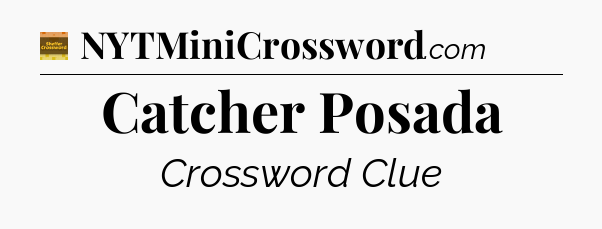 Catcher Posada - Eugene Sheffer Crossword