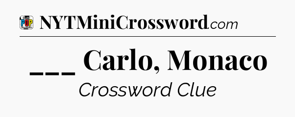 ___ Carlo, Monaco Crossword Clue