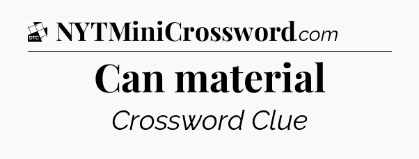 Can material - Daily Themed Classic Crossword