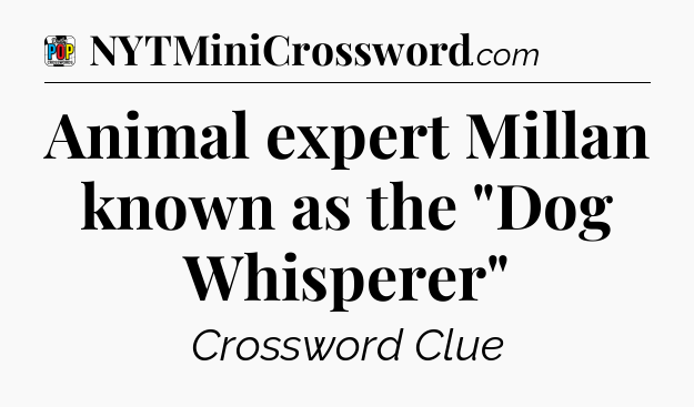 Animal expert Millan known as the 
