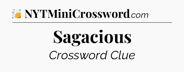 Sagacious - 7 Little Words