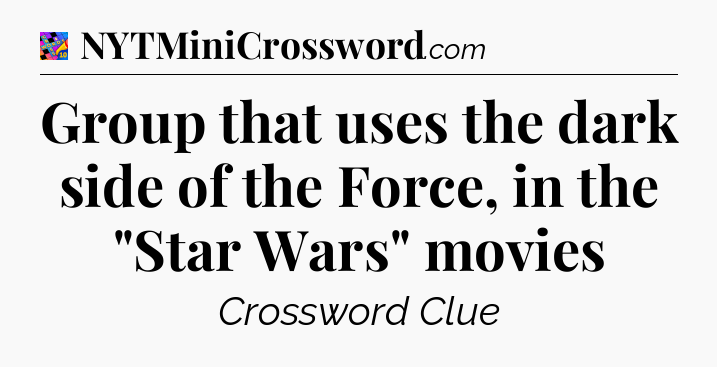 Group that uses the dark side of the Force, in the 