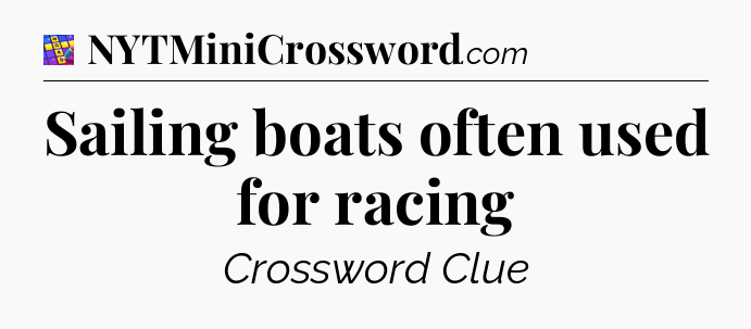 Sailing boats often used for racing Codycross