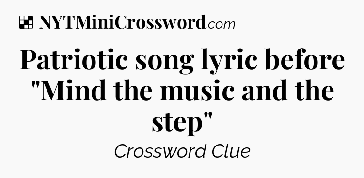 Solution: Patriotic song lyric before 