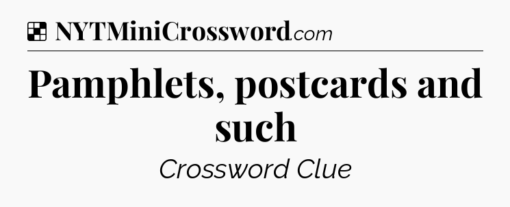Solution: Pamphlets, postcards and such - NYT Crossword