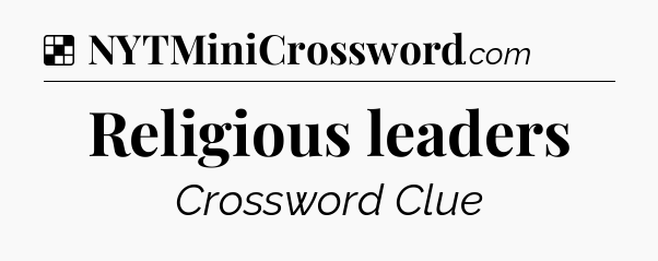 Solution: Religious leaders - NYT Crossword