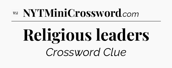 Religious leaders - WSJ Crossword