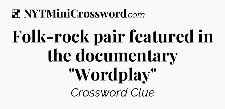 Solution: Folk-rock pair featured in the documentary 